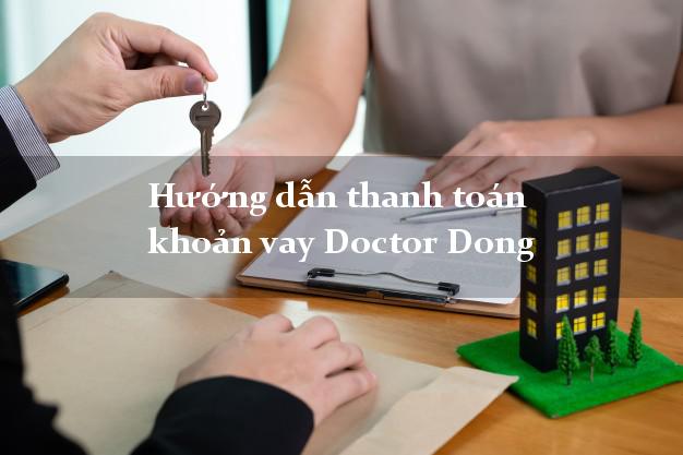 Hướng dẫn thanh toán khoản vay Doctor Dong