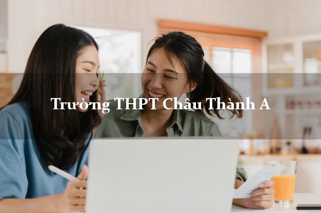Trường THPT Châu Thành A Hậu Giang