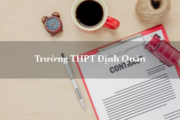 Trường THPT Định Quán Đồng Nai