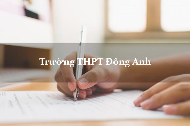 Trường THPT Đông Anh Hà Nội