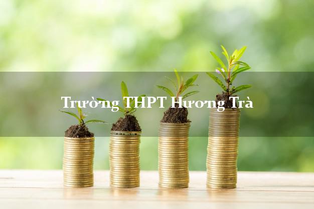 Trường THPT Hương Trà Thừa Thiên Huế