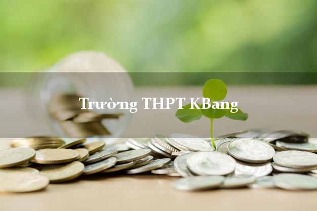 Trường THPT KBang Gia Lai