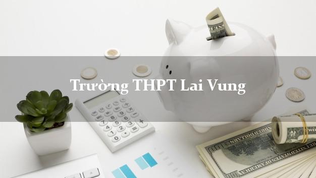 Trường THPT Lai Vung Đồng Tháp