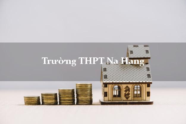 Trường THPT Na Hang Tuyên Quang