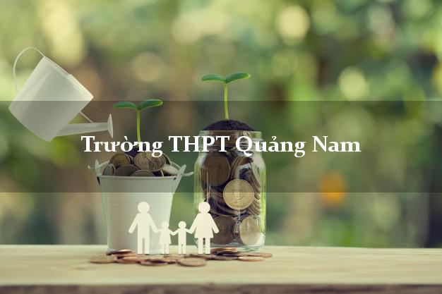 Trường THPT Quảng Nam