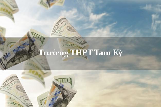 Trường THPT Tam Kỳ Quảng Nam