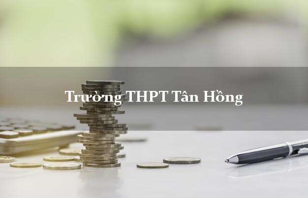 Trường THPT Tân Hồng Đồng Tháp