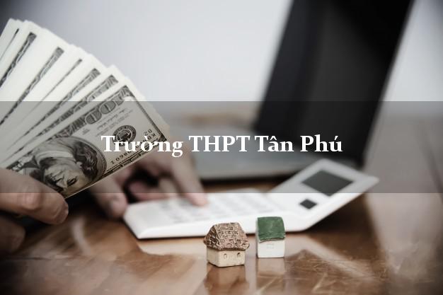 Trường THPT Tân Phú Hồ Chí Minh