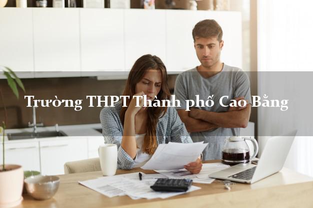 Trường THPT Thành phố Cao Bằng