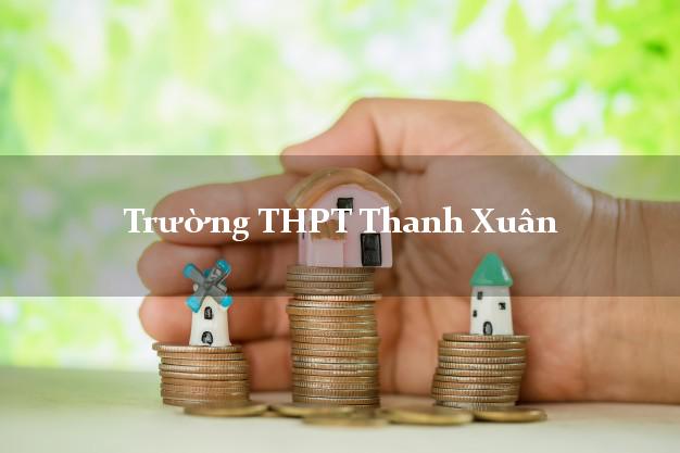 Trường THPT Thanh Xuân Hà Nội