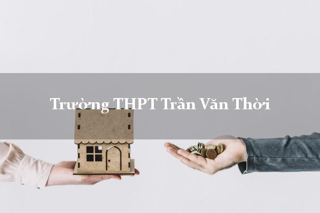 Trường THPT Trần Văn Thời Cà Mau