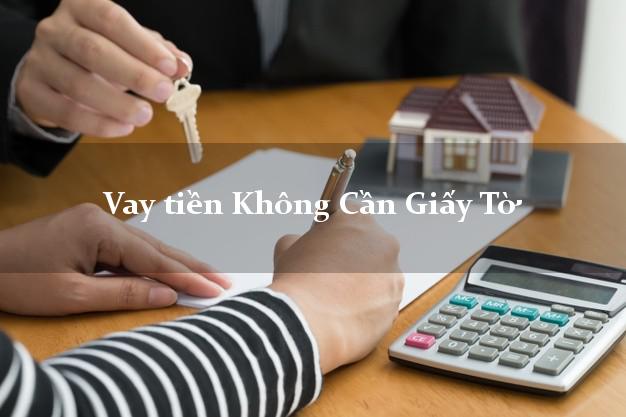 Vay tiền Không Cần Giấy Tờ