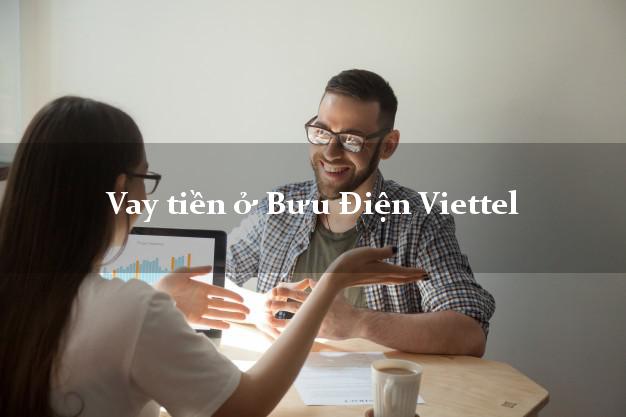 Vay tiền ở Bưu Điện Viettel