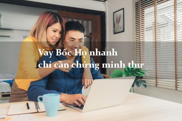 Vay Bốc Họ nhanh chỉ cần chứng minh thư
