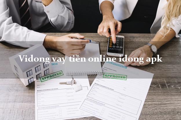 Vidong vay tiền online idong apk bằng CMND/CCCD